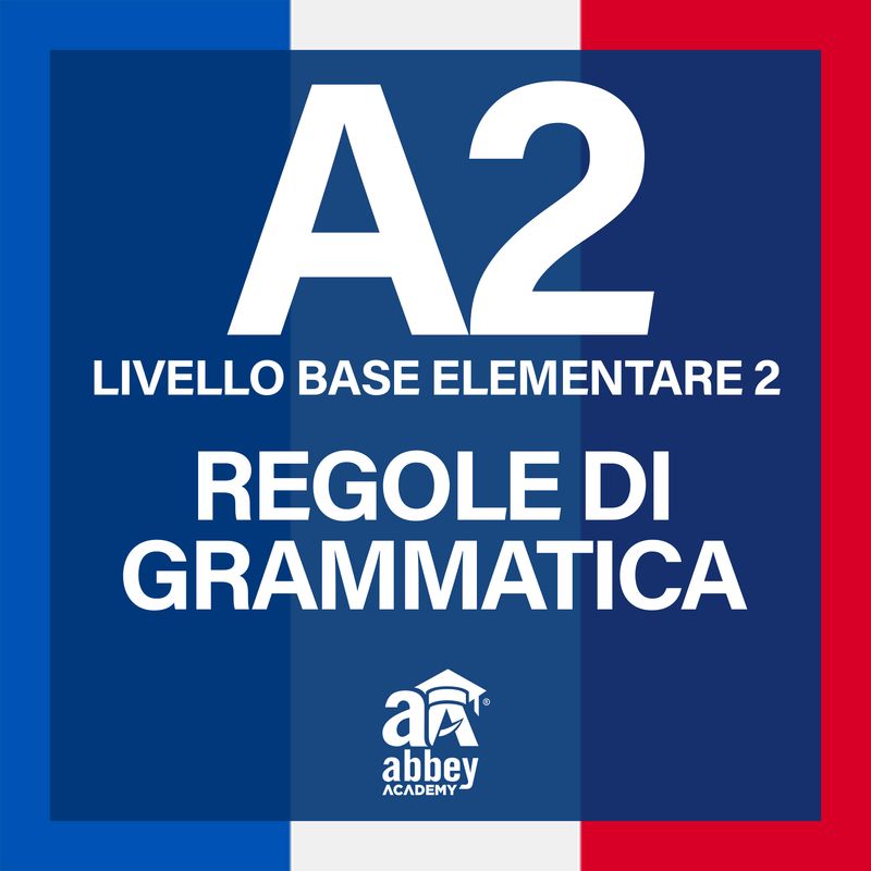 FRA A2 Regole di grammatica